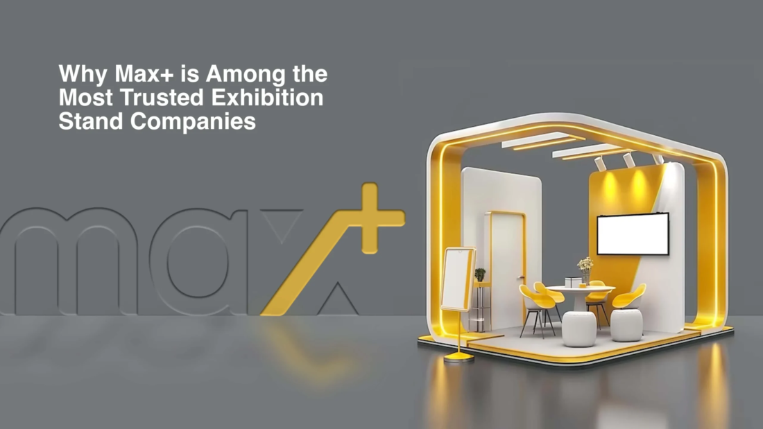 A modern and innovative exhibition stand designed by one of the most trusted exhibition stand companies, Max+, showcasing exceptional quality and design.
